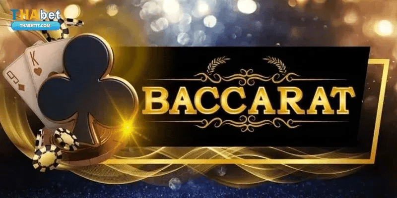 Giới thiệu đôi nét game Baccarat tại THABET