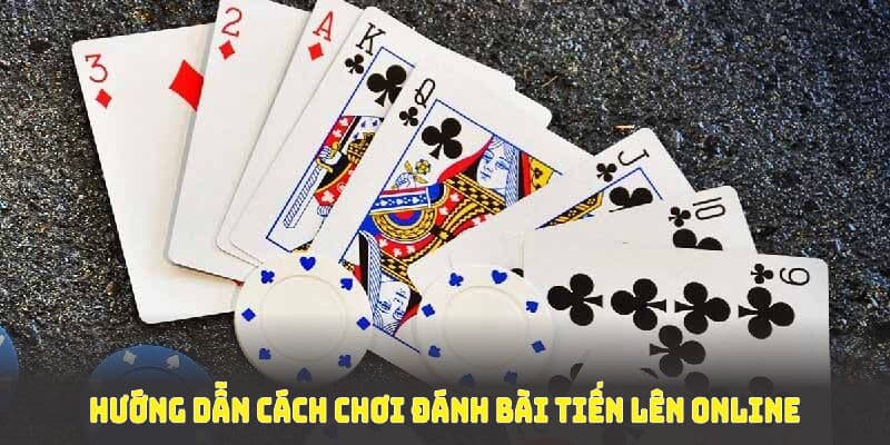 Hướng dẫn cách chơi đánh bài tiến lên online tại nhà cái NEW88